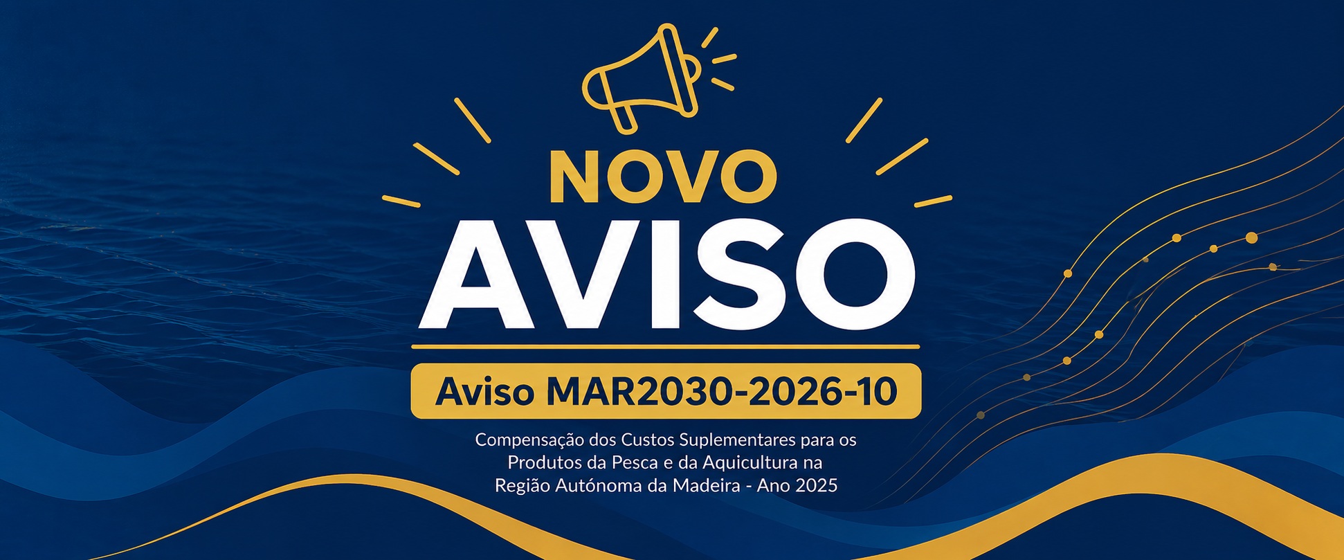 Aviso MAR2030-2026-10 - Compensação dos Custos Suplementares para os Produtos da Pesca e da Aquicultura na Região Autónoma da Madeira - Ano 2025